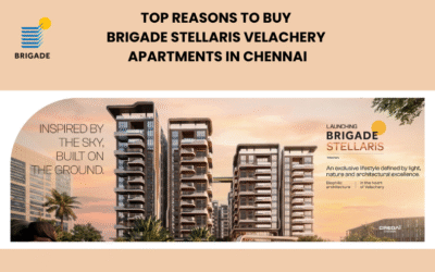 Top Reasons to Buy Brigade Stellaris Velachery Apartments in Chennai